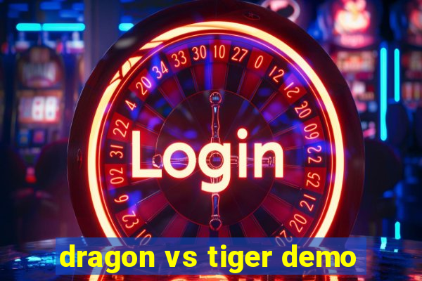 dragon vs tiger demo